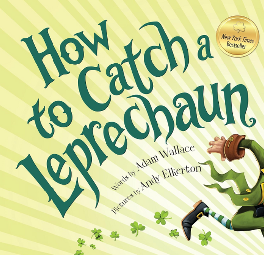 How to Catch a Leprechaun: A Saint Patrick's Day Book for Kids